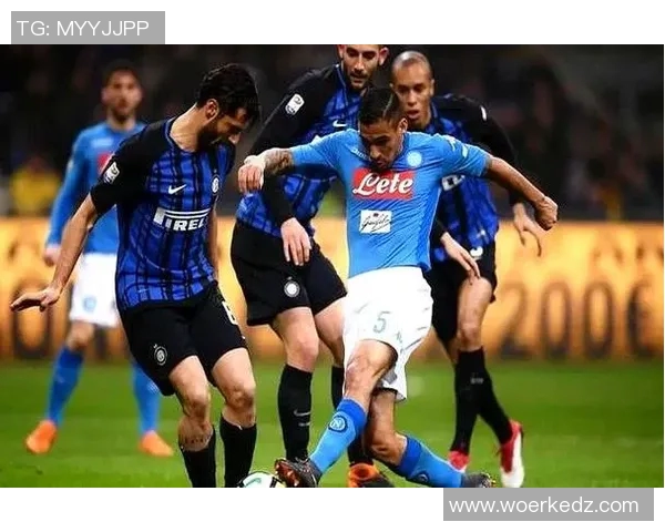 国际米兰与那不勒斯巅峰对决谁能在意甲赛场笑到最后